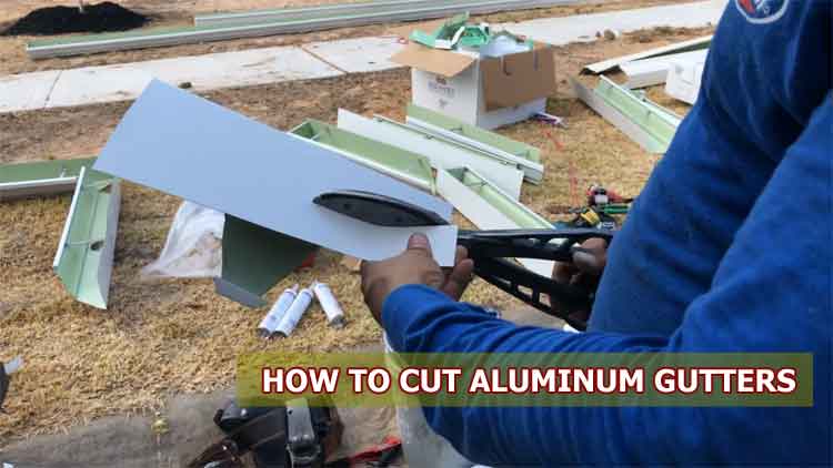 How To Cut Aluminum Gutters