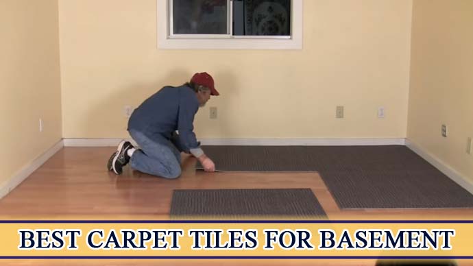 Best Carpet Tiles for Basement Reviews in 2024 [Top 6]