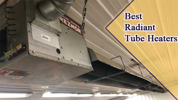 Best Radiant Tube Heaters