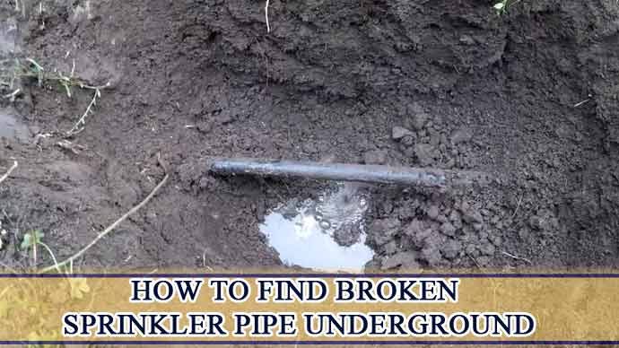 how to find broken sprinkler pipe underground