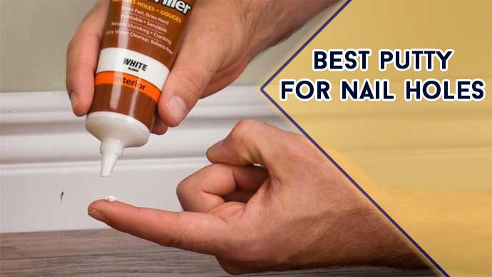 Best Putty For Nail Holes 2024 : Top 14 Recommendations