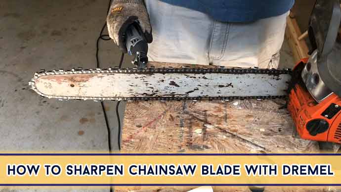 How To Sharpen Chainsaw Blade With Dremel