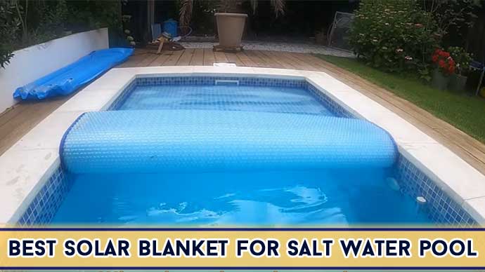 Solar Blanket for Salt Water Pool