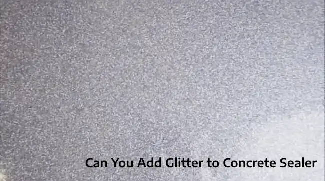 Can You Add Glitter to Concrete Sealer
