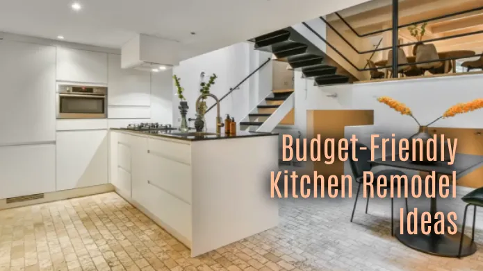Budget-Friendly Kitchen Remodel: 6 Ideas